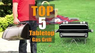 Best Tabletop Gas Grill 2022