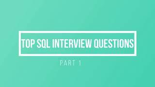 SQL INTERVIEW QUESTIONS FOR DATA ANALYST|SQL INTERVIEW QUESTIONS FOR BUSINESS ANALYST| SQL QUESTIONS