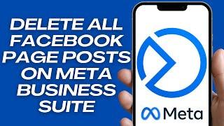 How To Delete Facebook Page Posts All at Once On Meta Business Suite (2024)