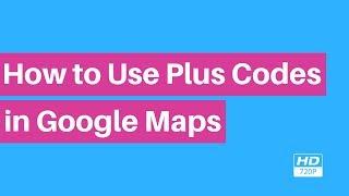 How to Use Plus Codes in Google Maps