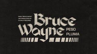 BRUCE WAYNE (Lyric Video) - Peso Pluma