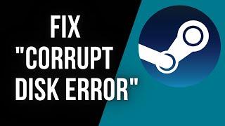 How To Fix Corrupt Disk Error In Steam (Easy) 2024