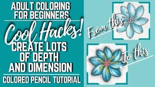 FIVE COOL HACKS TO CREATE LOTS OF DEPTH AND DIMENSION | Adult Coloring for Beginners