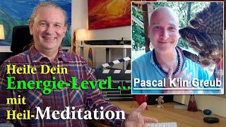 Heile Dein Energielevel - mit Heilmeditation | Pascal K'in Greub