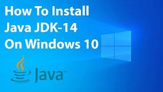 How To Install Java JDK-14 On Windows 10 (2020)