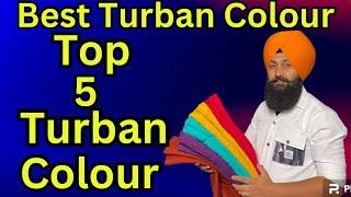 Best Turban Colour | Summer Turban Colour | Top 5 Turban Colour | Turban Colour 2024