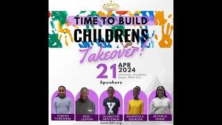 Time to Build | Children's Takeover 2024