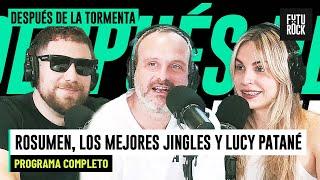 ROSUMEN, LOS MEJORES JINGLES Y LUCY PATANÉ | PROGRAMA COMPLETO de DESPUÉS DE LA TORMENTA