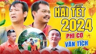 Hài Tết 2024 Hay Nhất | Phi Cơ Văn Tích Full HD | Phim Hài Bình Trọng, Trung Hiếu, Quang Tèo