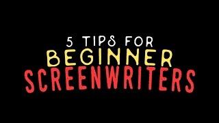 5 useful tips for Beginner Screenwriters