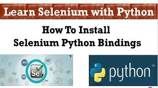 Selenium Python Tutorial | How To Install Selenium Python Bindings