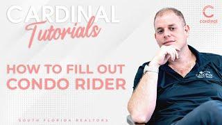 How to Fill Out Condo Rider (Florida Realtors) - Cardinal Tutorials