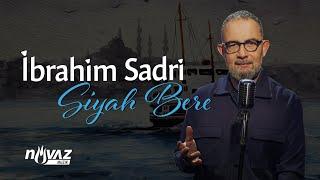 İbrahim Sadri - Siyah Bere | ..Ve Sana (Video Klip)