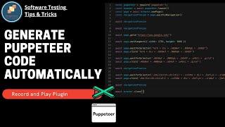 How to generate puppeteer javascript code automatically using the chrome extension? Tips & tricks