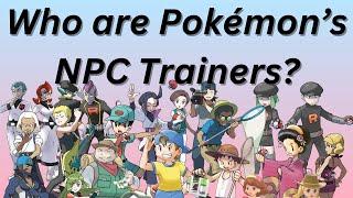 Who are Pokémon's NPC Trainers?