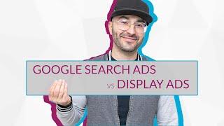 Google Search Ads vs Display Ads