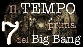 Il Tempo prima del Big Bang - Il Tempo esiste?#07 - CURIUSS