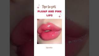 Tips to get Plump and Pink Lips