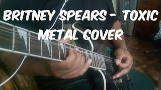 Britney Spears - Toxic Guitar & Bass Metal Instrumental Cover