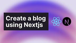 How to Build a Blog with Nextjs 14