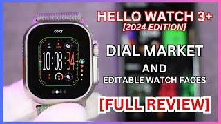 Hello Watch 3+ [2024 Edition] - All Editable Watch Faces & DIal Market Review!