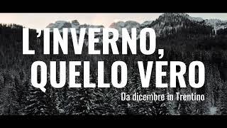 L’INVERNO, QUELLO VERO | DA DICEMBRE IN TRENTINO - THE REAL WINTER | FROM DECEMBER IN TRENTINO