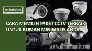 Cara Memilih Paket CCTV Terbaik Untuk Rumah Minimalis Anda