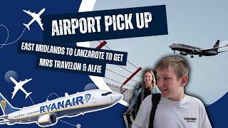 No More Peace & Quiet For Me! Lanzarote Airport Pick UP | Mrs TravelON & Alfie Are Back!