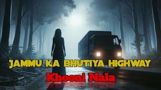 Jammu ka bhutiya highway Khooni Nala (Jammu Srinagar highway) | horror story | #horrorstories