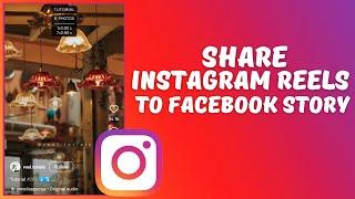 How To Share Instagram Reels To Facebook Story