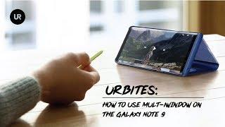 URBites: How to use MultiWindow on the Galaxy Note 9 ?