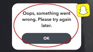 snapchat something went wrong please try again later problem solve 2024 || snapchat Error solutions