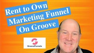 Unveiled: Rent-to-Own Marketing Funnel on Groove