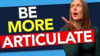 How to Be More Articulate and Speak More Clearly (Be more articulate and well spoken)