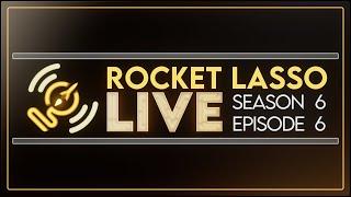 Rocket Lasso Live Ep 6 Season 6