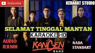 SELAMAT TINGGAL MANTAN KANGEN BAND KARAOKE HD | kerabat studio official