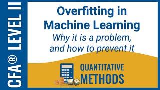 CFA® Level II Quantitative Methods - Overfitting in Machine Learning