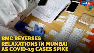 Relaxations reversed in Mumbai after major spike in COVID-19 cases