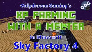 Minecraft - Sky Factory 4 - How to Farm XP with Minimal Lagging Using a Melter