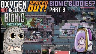 Bionic Booster Pack Test Run! Part 9: Questionable Viability (ONI: Spaced Out!)