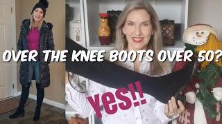 CAN YOU WEAR OVER THE KNEE BOOTS OVER 50?| Three Outfit Ideas for Wearing OTK Boots at Any Age