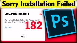 Sorry installation failed Photoshop cc 2019 | We are unable to Install Adobe Photoshop Errorcode182