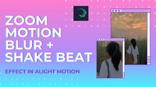 Zoom Motion Blur + Beat Shake Effect in Alight Motion | Tutorial