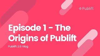 Publift 2.0 Vlog Episode 1 - The Origins of Publift