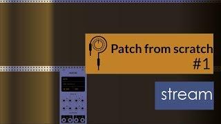 VCV Rack Stream - Patch from scratch #1