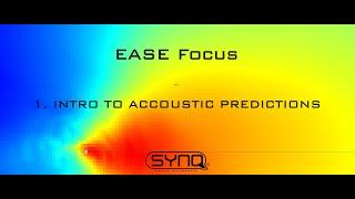 EASE Focus - Intro to acoustic predictions