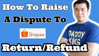 How To Raise A Dispute In Shopee Return Refund