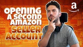 How To Open A Second Amazon Seller Account | Don't Get Suspended