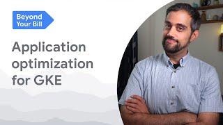 Application optimization for GKE