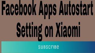 How to Facebook Apps Autostart Setting on Xiaomi । Zillur TE